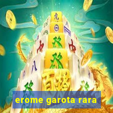 erome garota rara